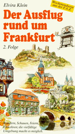 Der Ausflug rund um Frankfurt 2: Wandern, Schauen, Feiern, Einkehren; die vielfältige Umgebung macht es möglich. Wochenendserie aus der F.A.Z