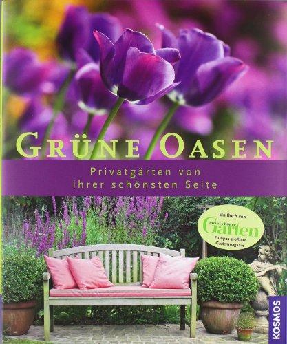 Grüne Oasen: Privatgärten von ihrer schönsten Seite