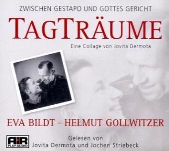 Tagträume Eva Bildt - Helmut Gollwitzer: Zwischen Gestapo und Gottes Gericht