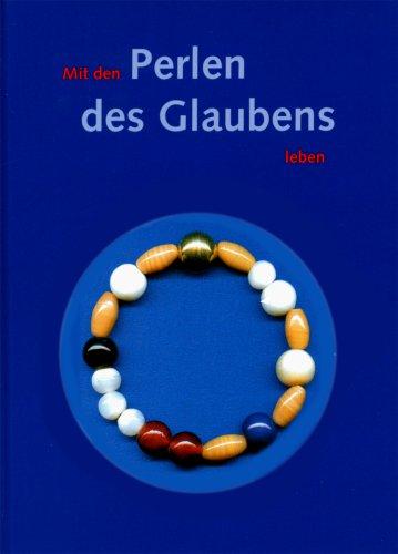 Mit den Perlen des Glaubens leben. Buch mit Glasperlenband