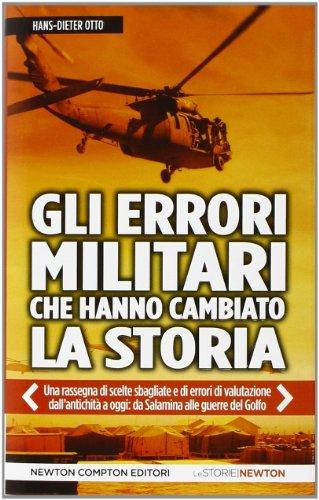 Gli errori militari che hanno cambiato la storia