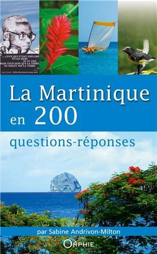 La Martinique en 200 questions-réponses