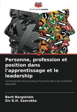 Personne, profession et position dans l'apprentissage et le leadership: Comprendre les processus humains dans les contextes éducatifs