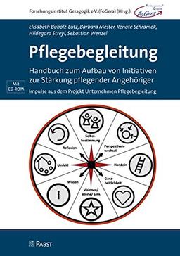 Pflegebegleitung: Handbuch zum Aufbau von Initiativen zur Stärkung pflegender Angehöriger