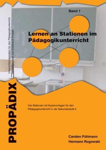 Lernen an Stationen im Pädagogikunterricht 1: Vier Lernen an Stationen mit Kopiervorlagen für den Pädagogikunterricht in der Sekundarstufe II