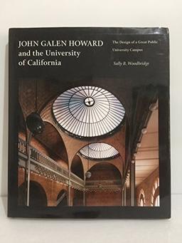 John Galen Howard and the University of California: The Design of a Great Public University Campus