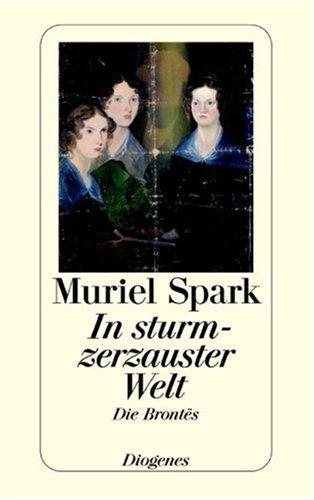 In sturmzerzauster Welt: Die Brontës