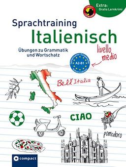 Sprachtraining Italienisch (Niveau A2 - B1): Übungen zu Grammatik und Wortschatz