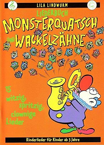 Lila Lindwurm - Monsterquatsch und Wackelzähne: Liederbuch