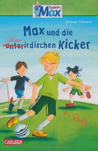 Max-Erzählbände: Max und die überirdischen Kicker