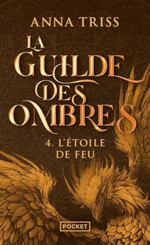 La guilde des ombres. Vol. 4. L'étoile de feu