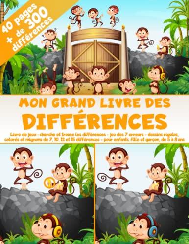 Mon Grand Livre des Différences - 40 pages, + de 300 différences - Livre de jeux : cherche et trouve les différences - Jeu des 7 erreurs - Dessins ... de 5 à 8 ans (Mon Grand Livre de Jeu, Band 1)