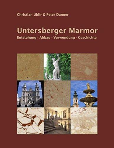 Untersberger Marmor: Entstehung - Abbau - Verwendung - Geschichte