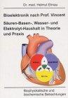 Bioelektronik nach Vincent. Säuren-Basen-, Wasser- und Elektrolyt-Haushalt in Theorie und Praxis