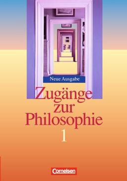 Zugänge zur Philosophie - Aktuelle Ausgabe, Band I