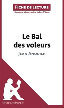 Le Bal des voleurs de Jean Anouilh (Fiche de lecture) : Analyse complète et résumé détaillé de l'oeuvre