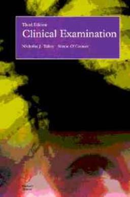 Clinical Examination: A Systematic Guide to Physical Diagnosis: A Guide to Physical Diagnosis