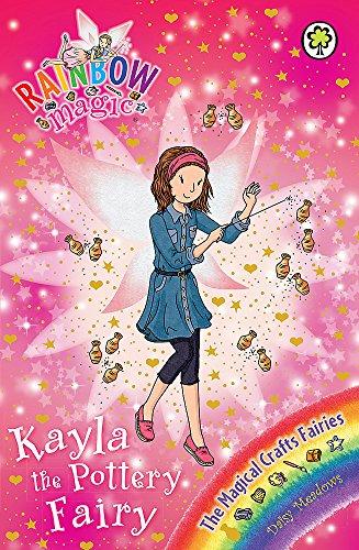 Kayla the Pottery Fairy: The Magical Crafts Fairies Book 1 (Rainbow Magic, Band 1)