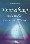 Einweihung in die türkise Flamme von Atlantis