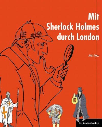 Mit Sherlock Holmes durch London: Ein ReiseGeister-Buch