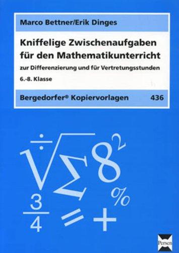 Kniffelige Zwischenaufgaben für Mathe: Zur Differenzierung und für Vertretungsstunden (5. bis 8. Klasse)