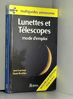 Lunettes et télescopes : mode d'emploi