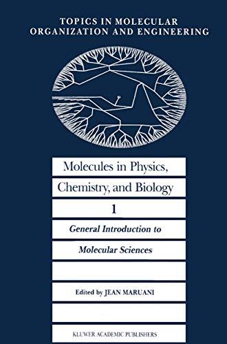 Molecules in Physics, Chemistry, and Biology: General Introduction to Molecular Sciences (Topics in Molecular Organization and Engineering, 1, Band 1)