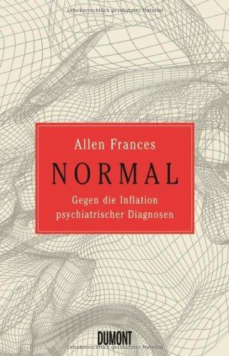 NORMAL: Gegen die Inflation psychiatrischer Diagnosen