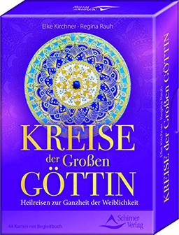 Kreise der Großen Göttin: Heilreisen zur Ganzheit der Weiblichkeit - 44 Karten mit Begleitbuch