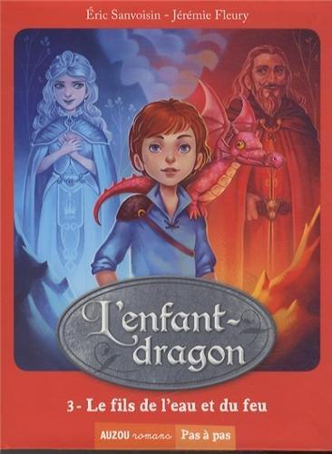 L'enfant-dragon. Vol. 3. Le fils de l'eau et du feu