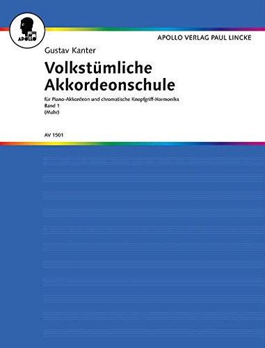 Volkstümliche Akkordeonschule: für Piano-Akkordeon und chromatische Knopfgriff-Harmonika. Band 1 für den Lernenden (für Instrumente ab 8/12 Bässen). ... versehene Ausgabe. Band 1. Akkordeon.