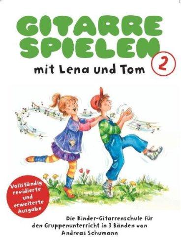 Gitarre Spielen mit Lena und Tom 2. Die Kinder-Gitarrenschule für den Gruppenunterricht in 3 Bänden