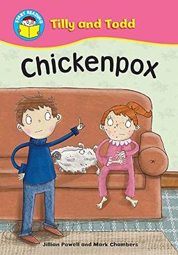 Chickenpox (Start Reading: Tilly & Todd, Band 2)