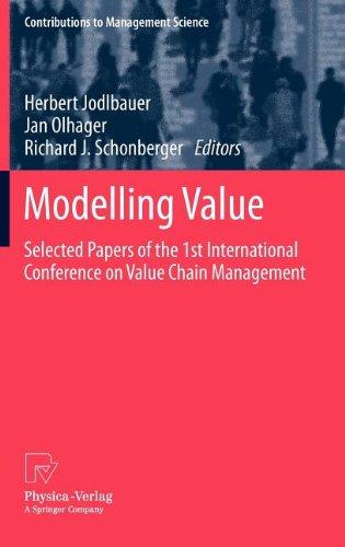 Modelling Value: Selected Papers of the 1st International Conference on Value Chain Management (Contributions to Management Science)