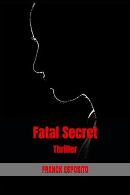 Fatal Secret: Thriller (Les enquêtes de Laura Costa., Band 5)