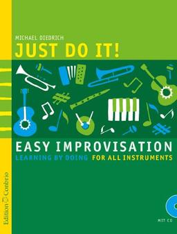 Just Do It! - Easy Improvisation. Learning By Doing For All Instruments