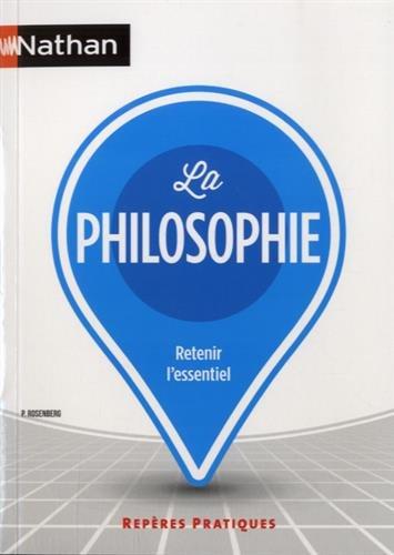 La philosophie : retenir l'essentiel