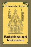 Bauformenlehre. Backsteinbau und Werksteinbau: Für den Schulgebrauch und die Baupraxis