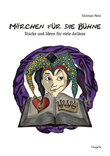 Märchen für die Bühne: Stücke und Ideen für viele Anlässe