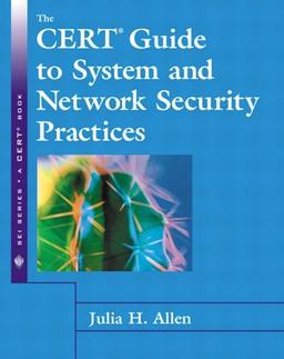 The Cert Guide to System and Network Security Practices: A CERT Book (CERT Books)