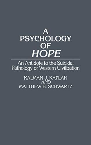 A Psychology of Hope: An Antidote to the Suicidal Pathology of Western Civilization