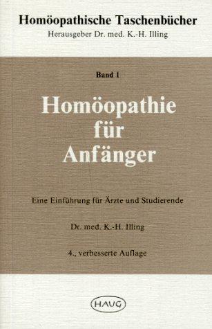 Homöopathische Taschenbücher, Bd.1, Homöopathie für Anfänger