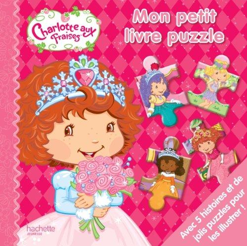 Mon petit livre puzzle : Charlotte aux fraises