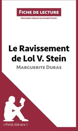 Le Ravissement de Lol V. Stein de Marguerite Duras (Fiche de lecture) : Résumé complet et analyse détaillée de l'oeuvre