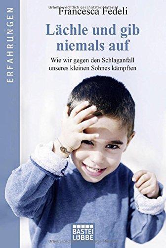 Lächle und gib niemals auf: Wie wir gegen den Schlaganfall unseres kleinen Sohnes kämpften