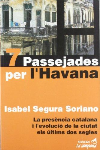 7 passejades per l' Havana : la presència catalana i l'evolució de la ciutat els últims dos segles