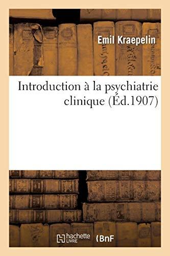 Introduction À La Psychiatrie Clinique (Sciences)