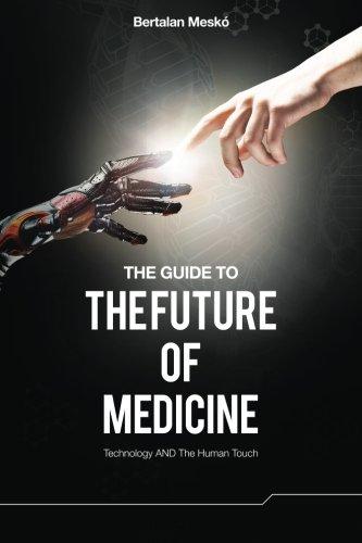 The Guide to the Future of Medicine: Technology AND The Human Touch