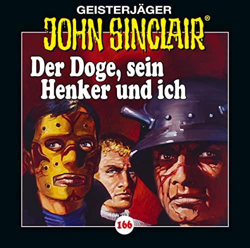 John Sinclair - Folge 166: Der Doge, sein Henker und ich. Hörspiel. (Geisterjäger John Sinclair, Band 166)