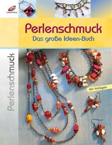 Perlenschmuck: Das große Ideen-Buch